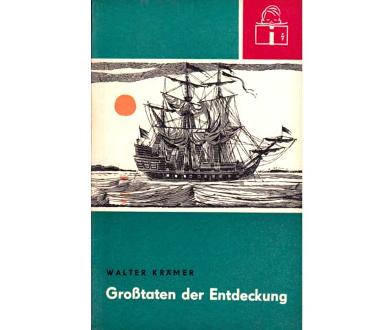 Walter Krämer: Großtaten der Entdeckung. Wie die Menschen die Erde kennenlernten