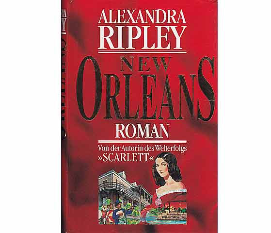 New Orleans. Roman. Von der Autorin des Welterfolgs "Scarlett"