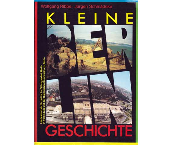 Wolfgang Ribbe; Jürgen Schmädeke: Kleine Berlin-Geschichte. 1989