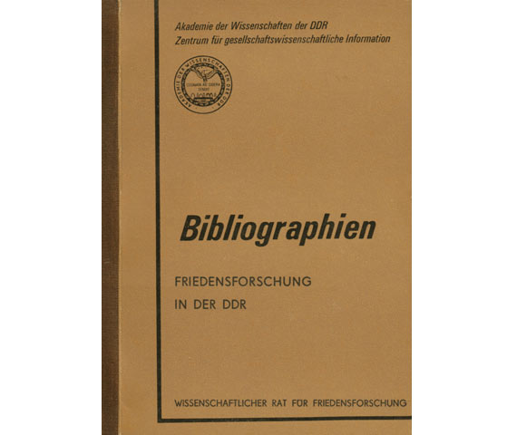 Friedensforschung in der DDR. Ergebnisse der 80er Jahre. Bibliographien