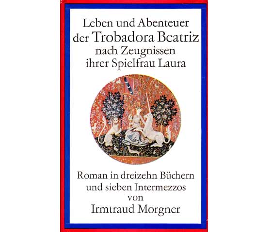 Irmtraud Morgner: Leben und Abenteuer der Trobadora Beatriz ...Hierin enthalten die denkwürdige Rede von Professor Dr. Ludwig Mecklinger, Minister für Gesundheitswesen der DDR zum Gesetz über die Unterbrechung der Schwangerschaft vor der Volkskammer am 9. März 1972 