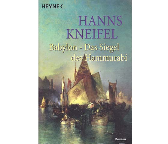 Hanns Kneifel: Babylon - Das Siegel des Hammurabi