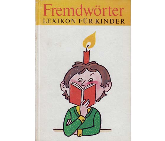 Fremdwörter. Lexikon für Kinder. Ausgewählt und erklärt von Hans-Peter Wetzstein. Einband und Illustrationen von Thomas Schleusing. 2. Auflage