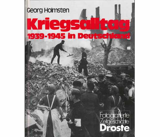 Kriegsalltag 1939-1945 in Deutschland. Fotografierte Zeitgeschichte