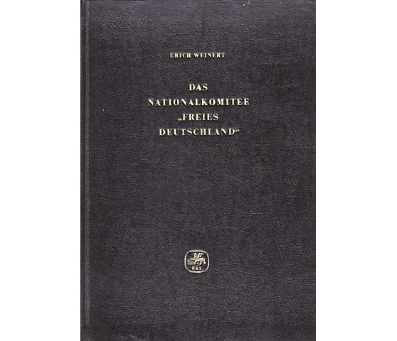 Das Nationalkomitee "Freies Deutschland" 1943-1945. Bericht über seine Tätigkeit und seine Auswirkung. Geleitwort: Hermann Matern. 1. Auflage. Mit einem persönlichen Schreiben des  ...