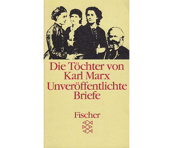 Die Töchter von Karl Marx. Unveröffentlichte Briefe