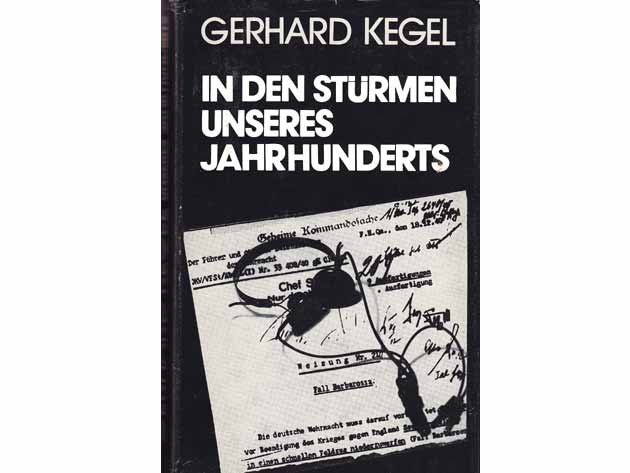 Gerhard Kegel: In den Stürmen unseres Jahrhunderts