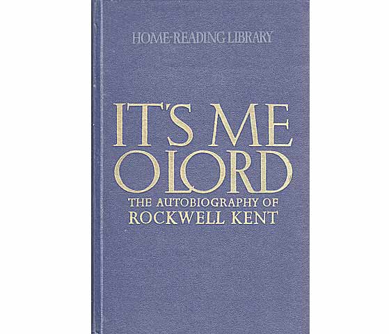 It's me o lord. The autobiography of Rockwell Kent. Higher school publishing house Moscow. Home-Reading Library. In englischer Sprache