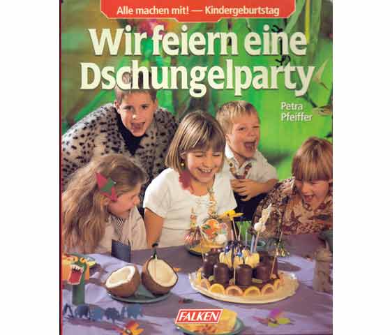 Wir feiern eine Dschungelparty. Alle machen mit!  Kindergeburtstag