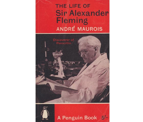 The Life of Sir Alexander Fleming. Discoverer of Penicillin. Penguin Books 1810. In englischer Sprache