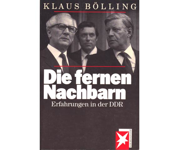 Klaus Bölling: Die fernen Nachbarn. Erfahrungen in der DDR. 1983