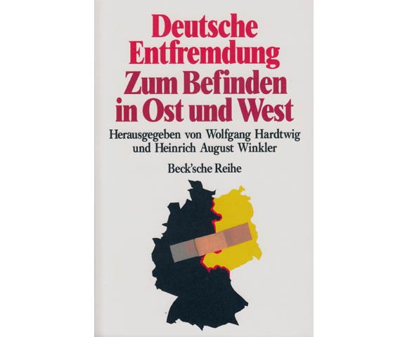 Deutsche Entfremdung. Zum Befinden in Ost und West. Hrsg. von Wolfgang Hardtwig und Heinrich August Winkler. 1994