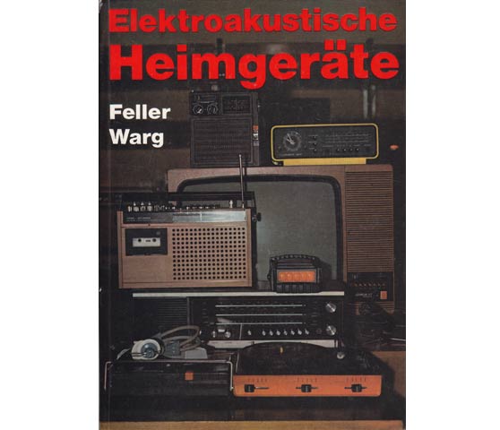 Elektroakustische Heimgeräte. 2., neubearbeitete Auflage