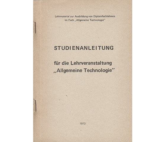 Studienanleitung für die Lehrveranstaltung "Allgemeine Technologie"