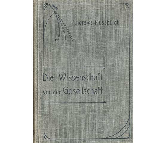 Die Wissenschaft von der Gesellschaft.  Nach der Übersetzung von Mathilde Kriege. Herausgegeben von Wilhelm Russbüldt