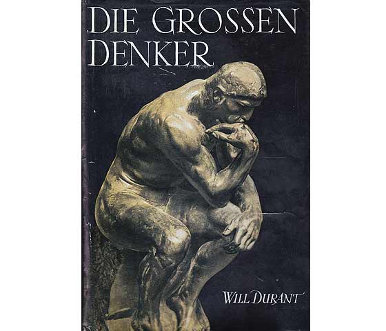 Will Durant: Die Großen Denker. Zürich 1947