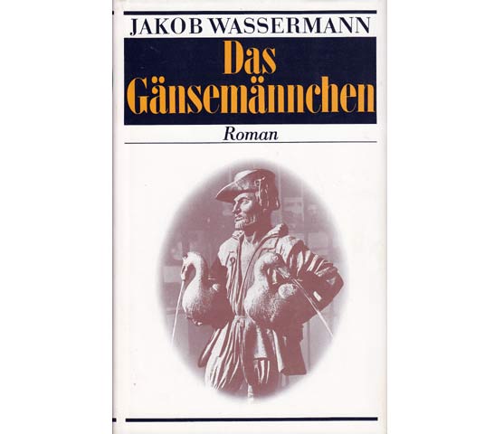 Jakob Wassermann: Das Gänsemännchen