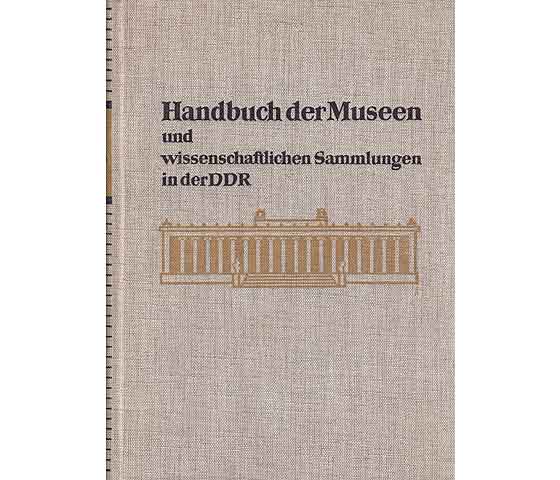 Handbuch der Museen und wissenschaftlichen Sammlungen in der Deutschen Demokratischen Republik mit vier Karten in der Anlage
