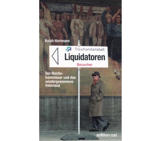 Ralph Hartmann: Liquidatoren. Der Reichskommissar und das wiedergewonnene Vaterland