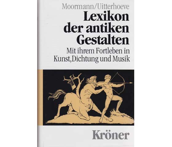 Lexikon der antiken Gestalten. Mit ihrem Fortleben in Kunst, Dichtung und Musik. Körners Taschenausgabe Band 468. Übersetzt von Marinus Pütz