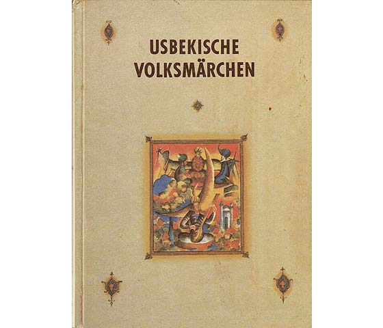 Usbekische Volksmärchen. Illustrationen von A. Dobrzin. Übersetzung aus dem Russischen von Vera Nowak