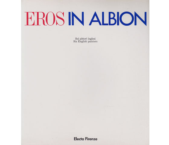 Eros in Albion. Sei pittori inglesi. Six English painters