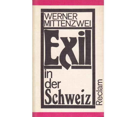 Exil in der Schweiz. Kunst und Literatur im antifaschistischen Exil 1933-1945.1. Auflage