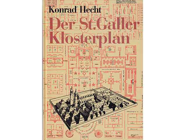 Konrad Hecht: Der St. Galler Klosterplan