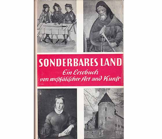 Sonderbares Land. Ein Lesebuch von westfälischer Art und Kunst. Mit einem Geleitwort von Landeshauptmann Dr. Anton Köchling. Vierte durchgesehene und erweiterte Auflage