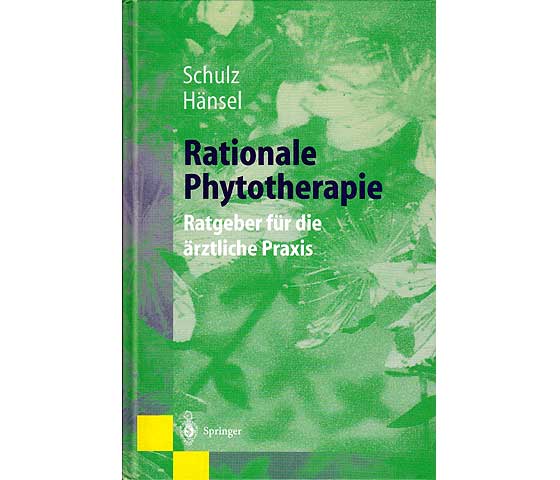 Rationale Phytotherapie. Ratgeber für die ärztliche Praxis. Dritte, völlig überarbeitete Auflage