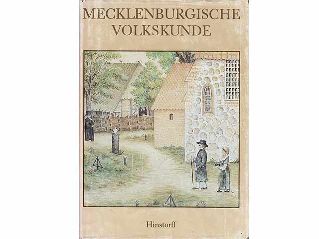 Mecklenburgische Volkskunde. Von Karl Baumgarten, Ulrich Bentzien, Jürgen Gundlach, Martin Heyne, Ingeborg Müller, Heike Müns, Siegfried Neumann, Wolfgang Rudolph, Wolfgang Steusloff  ...