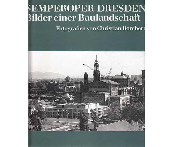 Semperoper Dresden. Bilder einer Baulandschaft. 1987