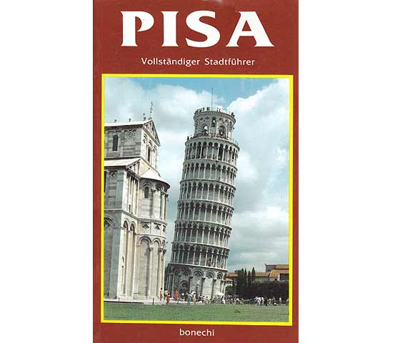 Pisa. Vollständiger Führer zur Stadtbesichtigung. Aus dem Italienischen von Ingrid Holzapfel