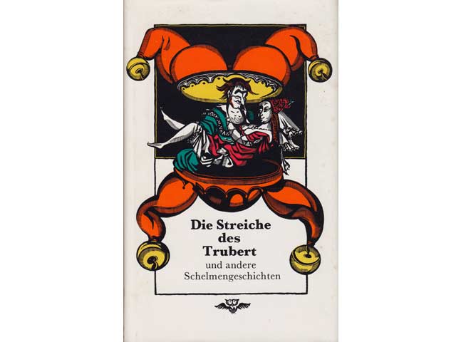Die Streiche des Trubert und andere Schelmengeschichten. Illustriert von Regine Grube-Heinecke. 3. Auflage