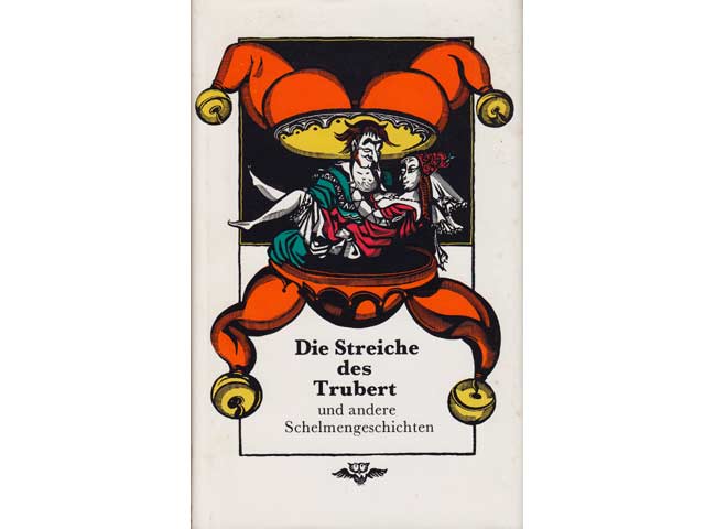 Die Streiche des Trubert und andere Schelmengeschichten. Illustriert von Regine Grube-Heinecke. 3. Auflage