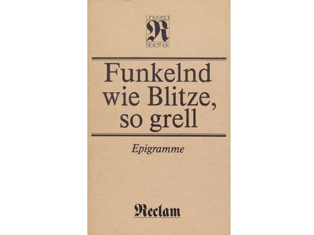 Funkelnd wie Blitze, so grell. Epigramme aus der Griechischen Anthologie. Hrsg. und übertragen von Dietrich Ebener. 1. Auflage