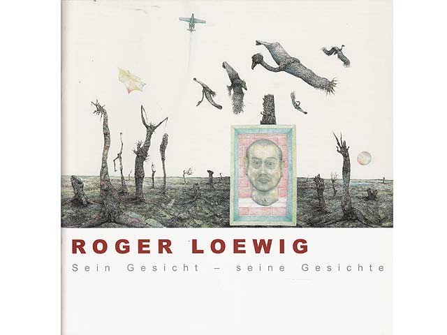 Roger Loewig. Sein Gesicht - seine Gesichte. Ausstellungskatalog. Ausstellung 13. August 2005 - 8. Oktober 2005. Mit beiliegender Einladung zur Eröffnung der Ausstellung. Einladung  ...