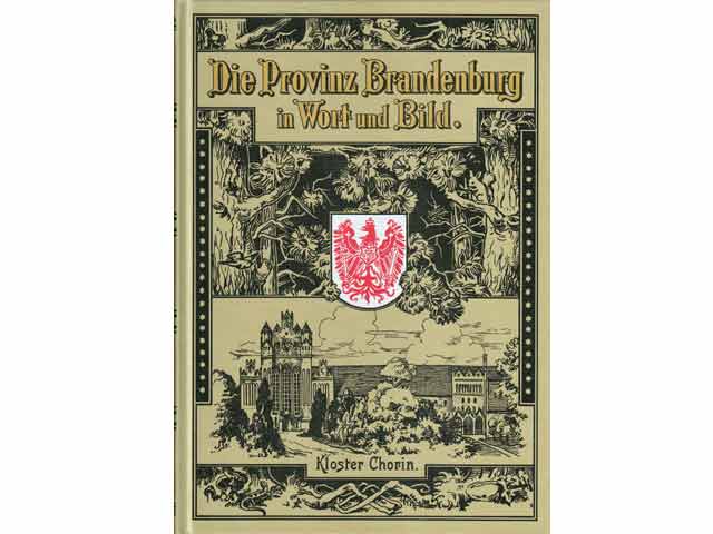 Die Provinz Brandenburg in Wort und Bild. Herausgegeben von dem Pestalozzi-Verein der Provinz Brandenburg. Mit vielen Abbildungen