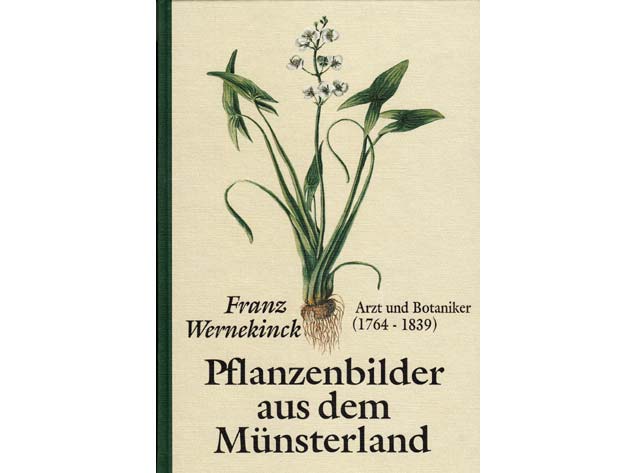 Franz Wernekinck. Arzt und Botaniker (1764-1839) und seine Pflanzenbilder aus dem Münsterland. Kostbarkeiten aus westfälischen Archiven und Bibliotheken. 4