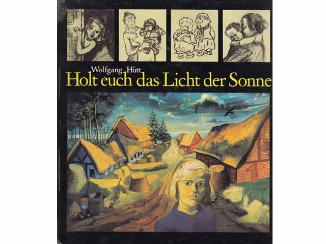 Holt euch das Licht der Sonne. Deutsche Künstler des 19. und 20. Jahrhunderts im Klassenkampf. 1. Auflage