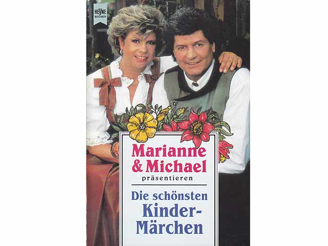 Marianne und Michael präsentieren Die schönsten Kindermärchen. Ausgewählt von Susanna Friedrich. Originalausgabe