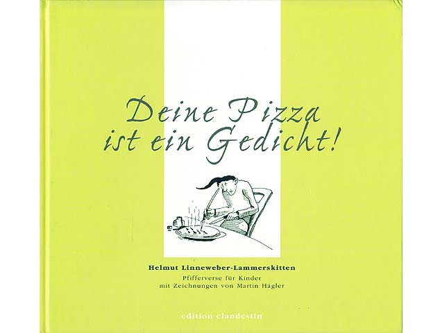 Deine Pizza ist ein Gedicht. Pfifferverse für Kinder mit Zeichnungen von Martin Hägler