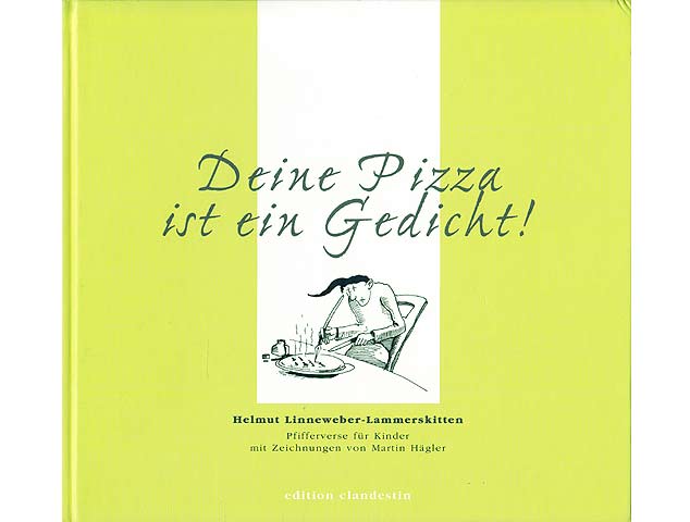 Deine Pizza ist ein Gedicht. Pfifferverse für Kinder mit Zeichnungen von Martin Hägler