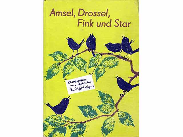 Amsel, Drossel, Fink und Star. Chorsingen mit Sechs- bis Zwölfjährigen. Ein Chorbuch von Christian Lange. Illustrationen von Hans Mau. 3. Auflage