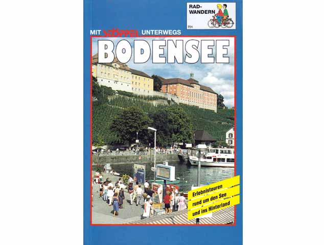 Das Radwanderbuch Bodensee. Erlebnistouren rund um den See und ins Hinterland. 2. aktualisierte Auflage