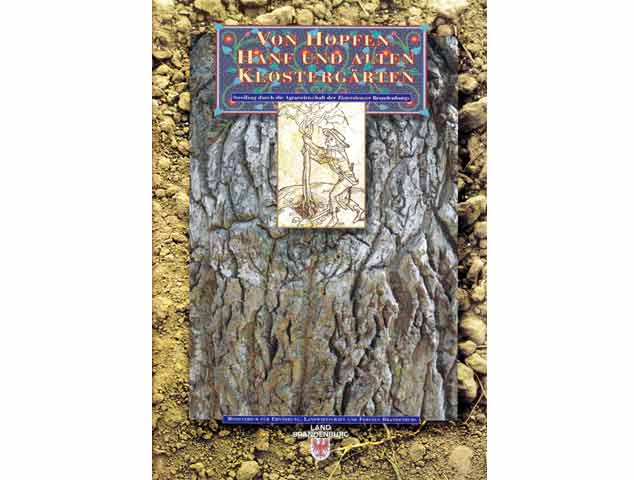 Von Hopfen, Hanf und alten Klostergärten. Streifzug durch die Agrarwirtschaft der Zisterzienser Brandenburgs. Hrsg. Brandenburgisches Ministerium für Ernährung, Landwirtschaft und Forsten