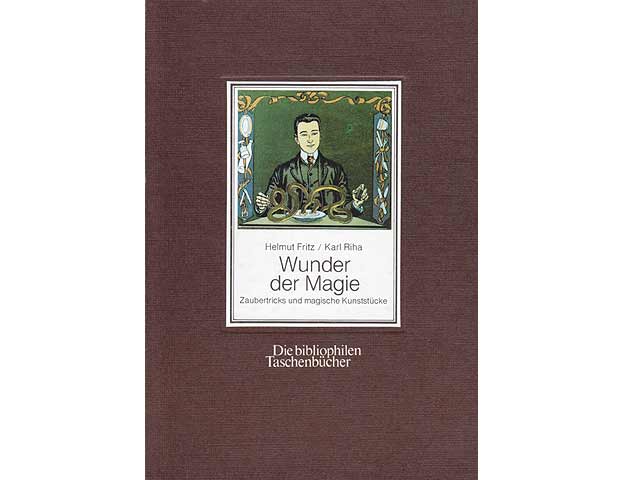 Wunder der Magie. Zaubertricks und magische Kunststücke. Die bibliophilen Taschenbücher Nr. 350