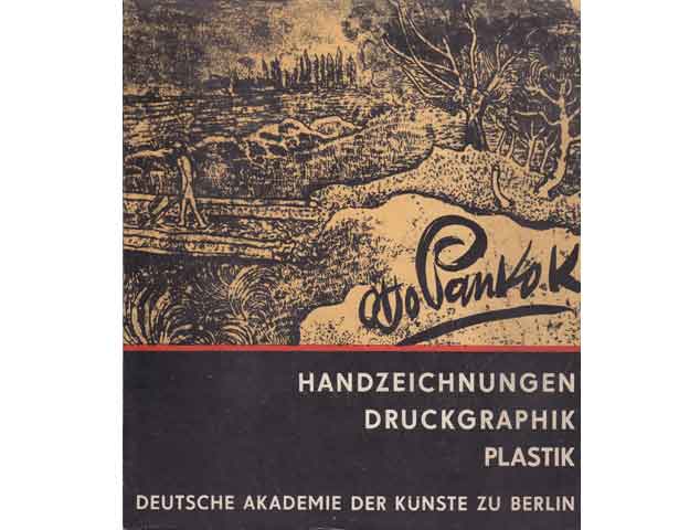 Otto Pankok. Handzeichnungen, Druckgraphik, Plastik. Herausgegeben zu der vom 6. Juni bis 16. Juli 1961 von der Sektion Bildende Kunst der Deutschen Akademie der Künste zu Berlin veranstalteten  ...