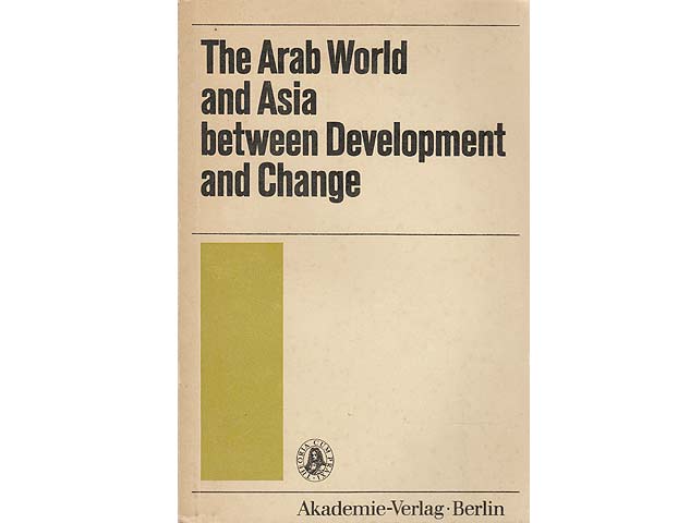 The Arab World and Asia between development and Change. In englischer Sprache