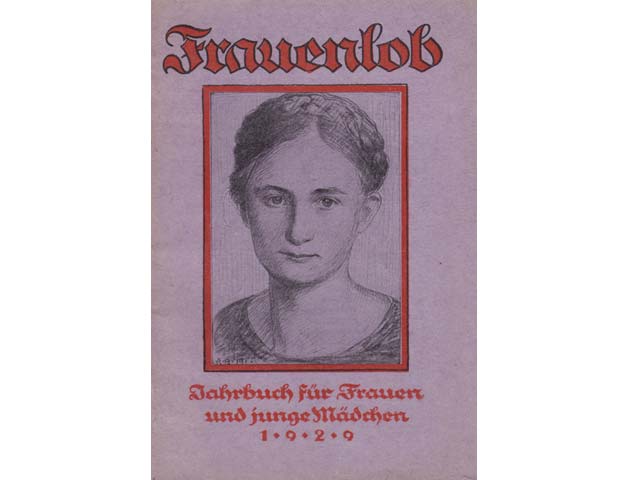Frauenlob - Ein Jahrbuch für Frauen und junge Mädchen. 1929 - Sechsundzwanzigster Jahrgang